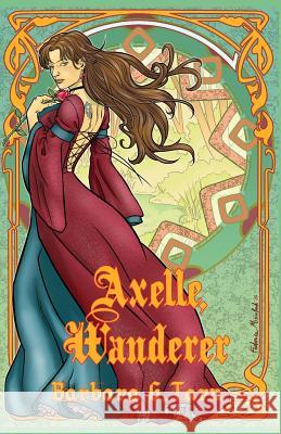 Axelle, Wanderer: Silvery Earth Heroines Barbara G Tarn 9781979244404 Createspace Independent Publishing Platform - książka