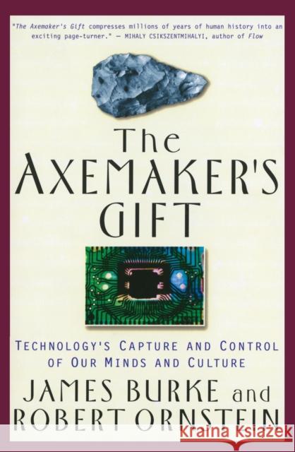 Axemaker'S Gift : Technologys Capture and Control of Our Minds and Culture James Lee Burke Ted Dewan Robert Ornstein 9780874778564 Jeremy P. Tarcher - książka