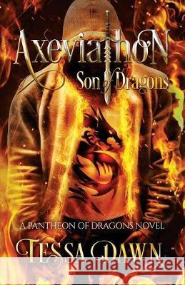 Axeviathon - Son of Dragons: A Pantheon of Dragons Novel Tessa Dawn   9781937223380 Ghost Pines Publishing, LLC - książka