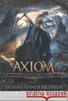 Axiom: A Divine Dungeon Series Dakota Krout Dennis Vanderkerken 9781950914357 Mountaindale Press - książka