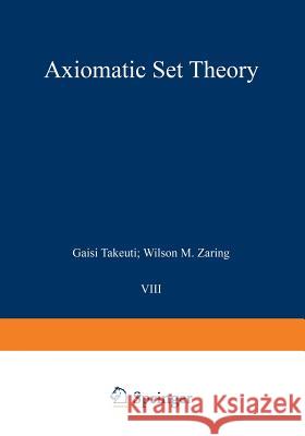 Axiomatic Set Theory Gaisi Takeuti G. Takeuti W. M. Zaring 9780387900506 Springer - książka