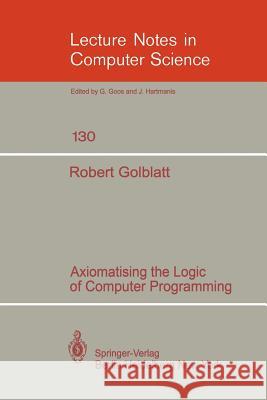 Axiomatising the Logic of Computer Programming R. Goldblatt 9783540112105 Springer - książka