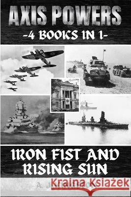 Axis Powers: Iron Fist And Rising Sun A J Kingston   9781839383755 Pastor Publishing Ltd - książka