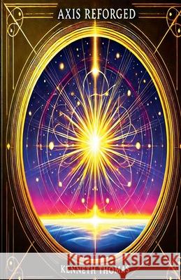 Axis Reforged Kenneth Thomas 9798230955634 Kenneth Thomas - książka