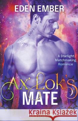 Ax'Lok's Mate Eden Ember 9781393221326 Perfectly Plotted Books - książka