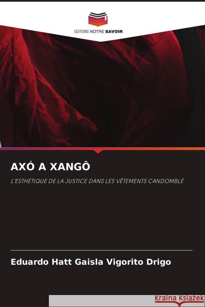 AXÓ A XANGÔ Hatt Gaisla Vigorito Drigo, Eduardo 9786204739519 Editions Notre Savoir - książka