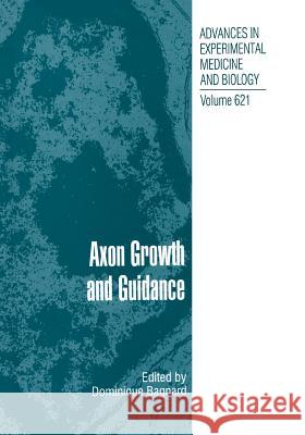 Axon Growth and Guidance Dominique Bagnard 9781441926340 Springer - książka