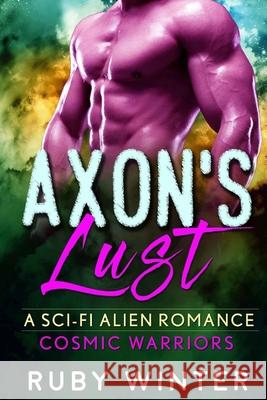 Axon's Lust (Cosmic Warriors Book 2) Ruby Winter 9781720634966 Createspace Independent Publishing Platform - książka