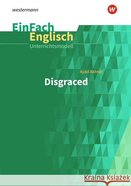 Ayad Akhtar: Disgraced Schadek, Marion 9783140413084 Schöningh im Westermann - książka