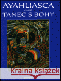 Ayahusca aneb Tanec s Bohy Jiří Kuchař 9788085876703 Eminent - książka