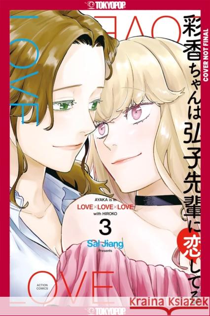 Ayaka Is in Love with Hiroko! Volume 3 Sal Jiang 9781427885807 Lovelove - książka