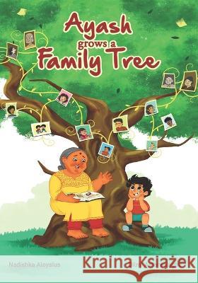 Ayash Grows a Family Tree: A heartwarming picture book about a boy and his grandmother DILMI Amarasinghe Nadishka Aloysius 9786249823358 Nadishka Aloysius - książka