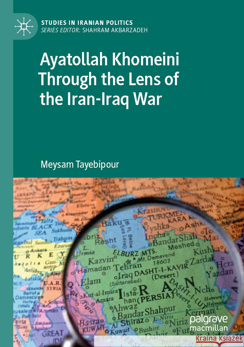 Ayatollah Khomeini Through the Lens of the Iran-Iraq War Meysam Tayebipour 9783031149092 Palgrave MacMillan - książka