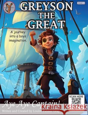 Aye Aye Captain!: A journey into a boys imagination Louise Palmer Gray, Louise Palmer Gray 9798894966434 Staten House - książka
