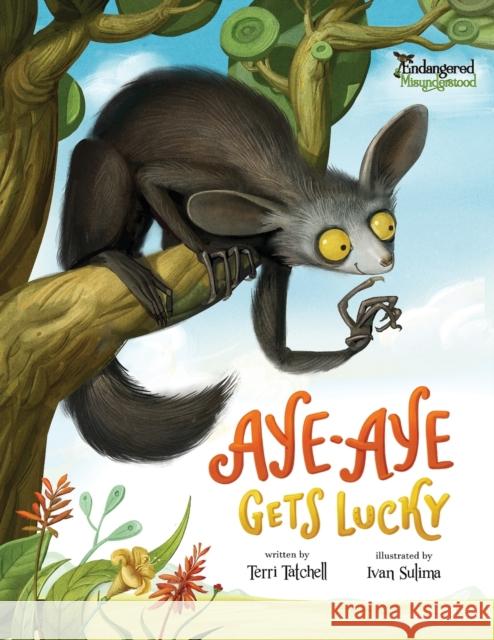 Aye-Aye Gets Lucky Terri Tatchell Ivan Sulima 9781999102227 Fielding House Press Ltd. - książka