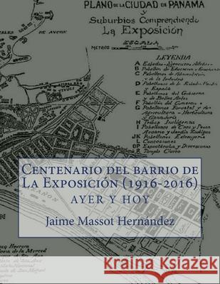 Ayer y Hoy: Centenario del Barrio de La Exposicion (1916-2016) Jaime L. Masso 9781536903331 Createspace Independent Publishing Platform - książka