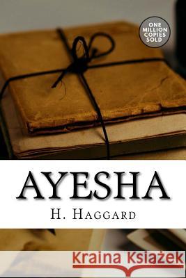 Ayesha H. Rider Haggard 9781722161163 Createspace Independent Publishing Platform - książka