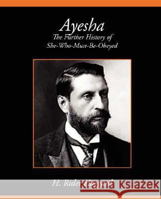 Ayesha the Further History of She-Who-Must-Be-Obeyed Rider Haggard H 9781604244090 Book Jungle - książka