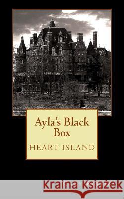 Ayla's Black Box: Heart Island Gary Robbins 9781724276827 Createspace Independent Publishing Platform - książka