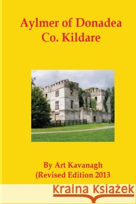 Aylmer of Donadea Co. Kildare Art Kavanagh 9781491012918 Createspace - książka