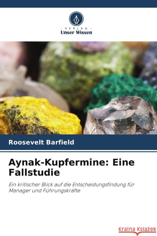 Aynak-Kupfermine: Eine Fallstudie Barfield, Roosevelt 9786208545901 Verlag Unser Wissen - książka