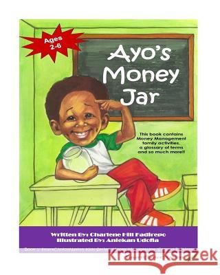 Ayo's Money Jar -Second Edition: Learning about money can be so much fun! Udofia, Aniekan 9781537082240 Createspace Independent Publishing Platform - książka