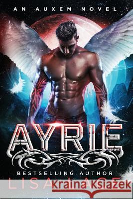 Ayrie: An Auxem Novel Lisa Lace 9781545359266 Createspace Independent Publishing Platform - książka