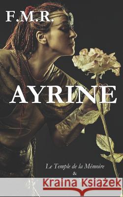 Ayrine: Le temple de la m?moire, et le barbare aux yeux verts F. M. R. 9781794470330 Independently Published - książka