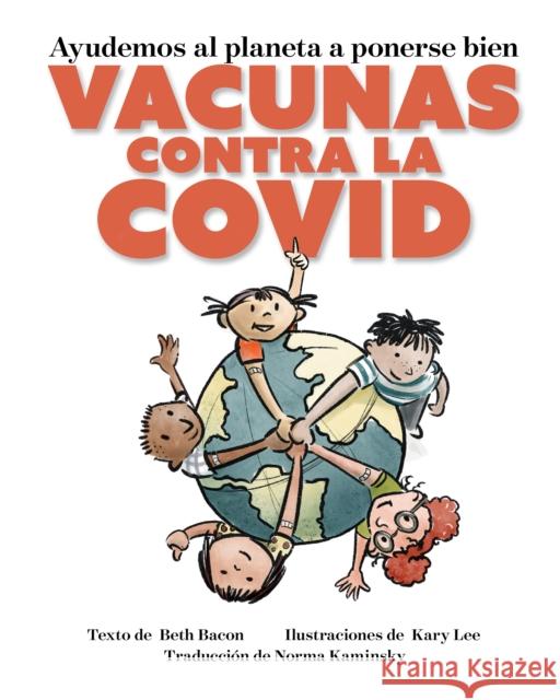 Ayudemos Al Planeta a Ponerse Bien: Vacunas Contra La Covid Bacon, Beth 9781949467765 Blair - książka