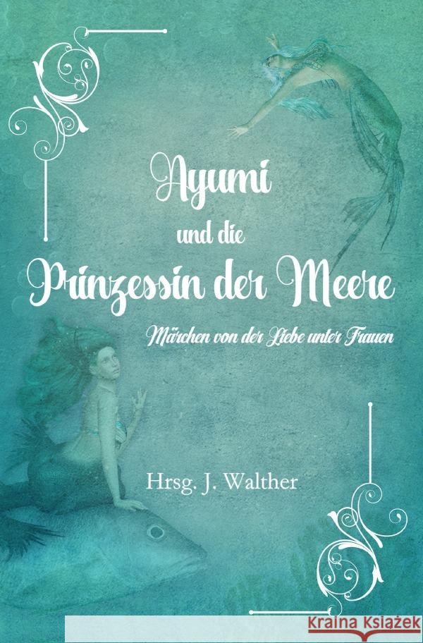 Ayumi und die Prinzessin der Meere Walther, J. 9783754101483 epubli - książka