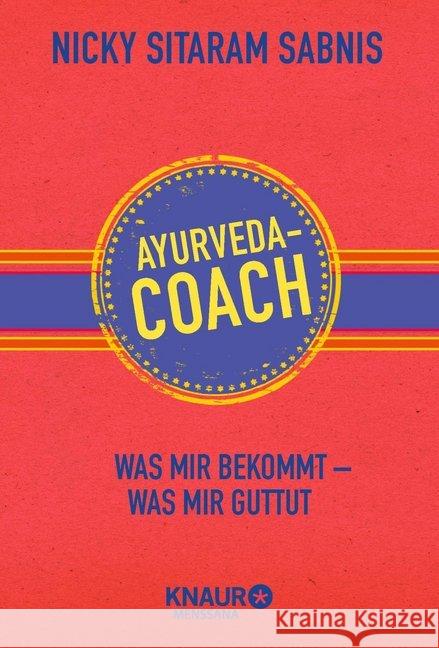 Ayurveda-Coach : Was mir bekommt - was mir guttut Sabnis, Nicky Sitaram 9783426657812 Droemer/Knaur - książka