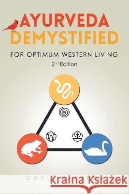 Ayurveda Demystified: For Optimum Western Living Gayle Redfern 9781684863785 Urlink Print & Media, LLC - książka