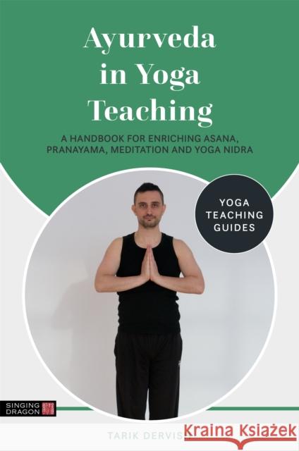 Ayurveda in Yoga Teaching Tarik Dervish Masha Pimas 9781787755956 Singing Dragon - książka