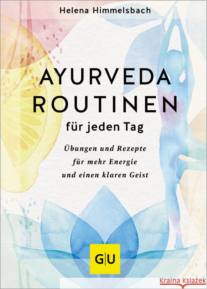 Ayurveda-Routinen für jeden Tag Himmelsbach, Helena 9783833892714 Gräfe & Unzer - książka