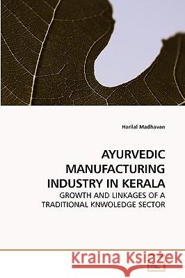 Ayurvedic Manufacturing Industry in Kerala Harilal Madhavan 9783639245554 VDM Verlag - książka