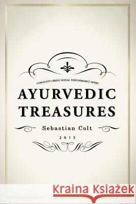 Ayurvedic Treasures MR Sebastian Colt 9781505925609 Createspace - książka