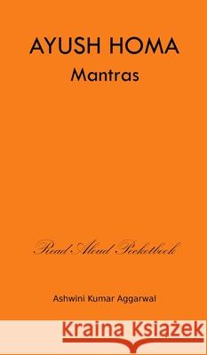 Ayush Homa Mantras Ashwini Kumar Aggarwal 9789348012340 Devotees of Sri Sri Ravi Shankar Ashram - książka