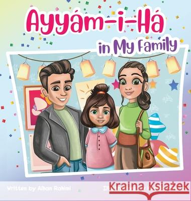 Ayyám-i-Há in My Family Rahimi, Alhan 9781777093457 Alhan Rahimi - książka