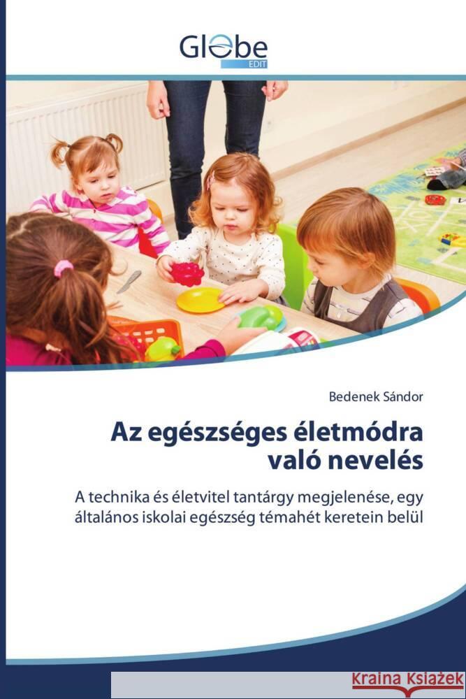 Az egészséges életmódra való nevelés Sándor, Bedenek 9786200634689 GlobeEdit - książka