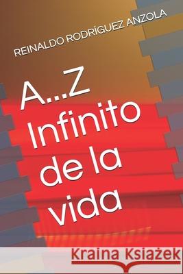 A...Z Infinito de la vida Reinaldo Rodrigue 9781070548432 Independently Published - książka
