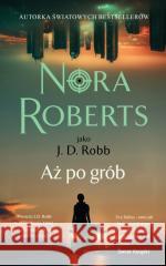 Aż po grób Nora Roberts 9788368283747 Świat Książki - książka
