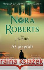 Aż po grób pocket Nora Roberts 9788368471908 Świat Książki - książka