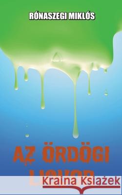 Az ?rd?gi liquor R?naszegi Mikl?s 9783982728339 Publishdrive - książka