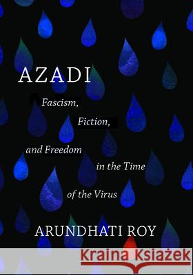 Azadi: Fascism, Fiction, and Freedom in the Time of the Virus (Expanded Second Edition) Roy, Arundhati 9781642597066 Haymarket Books - książka