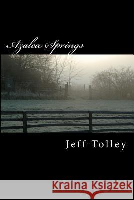 Azalea Springs Jeff Tolley 9781477698600 Createspace - książka