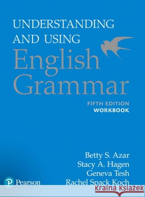 Azar-Hagen Grammar - (AE) - 5th Edition - Workbook - Understanding and Using English Grammar Stacy A. Hagen 9780134275444  - książka