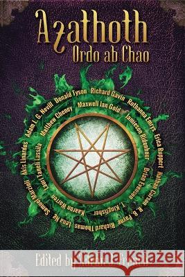 Azathoth: Ordo ab Chao Aaron J French   9781685101008 JournalStone - książka