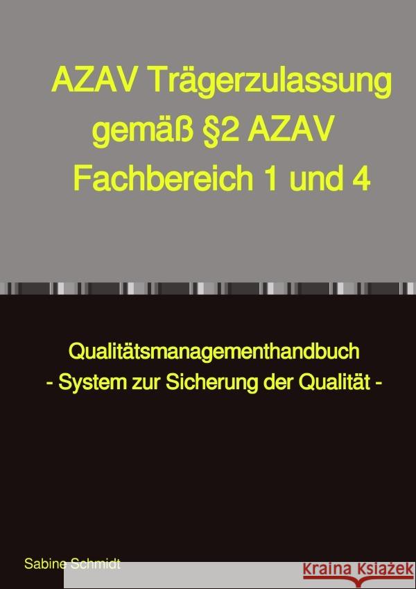 AZAV Trägerzulassung  gemäß §2 AZAV  Fachbereich 1 und 4 Schmidt, Sabine 9783754955833 epubli - książka