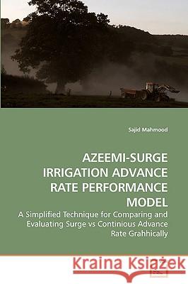 Azeemi-Surge Irrigation Advance Rate Performance Model Sajid Mahmood 9783639247794 VDM Verlag - książka