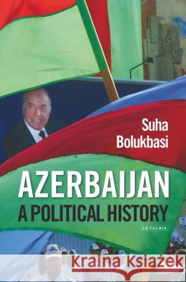 Azerbaijan : A Political History Touradj Atabaki 9781860645549 I. B. Tauris & Company - książka